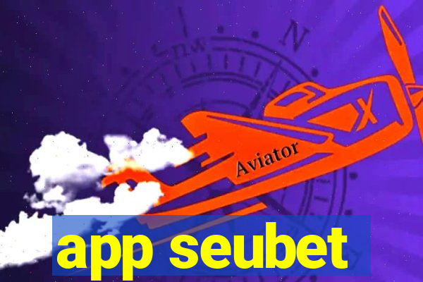 app seubet